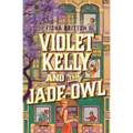 Violet Kelly and the Jade Owl
