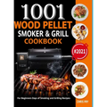 Wood Pellet Smoker and Grill Cookbook: 1001 For Beginners Days of Smoking and Grilling Recipe book: The Ultimate Barbecue Recipes and BBQ meals #2021
