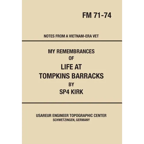 My Remembrances Of Life At Tompkins Barracks: Notes From A Vietnam-Era Vet
