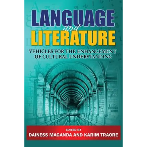 Language and Literature: Vehicles for the Enhancement of Cultural Understanding