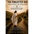 The Forgotten Way: Rediscovering the Foundations
