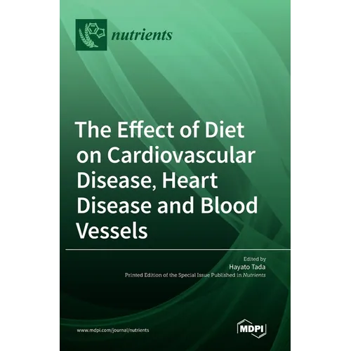 The Effect of Diet on Cardiovascular Disease, Heart Disease and Blood Vessels