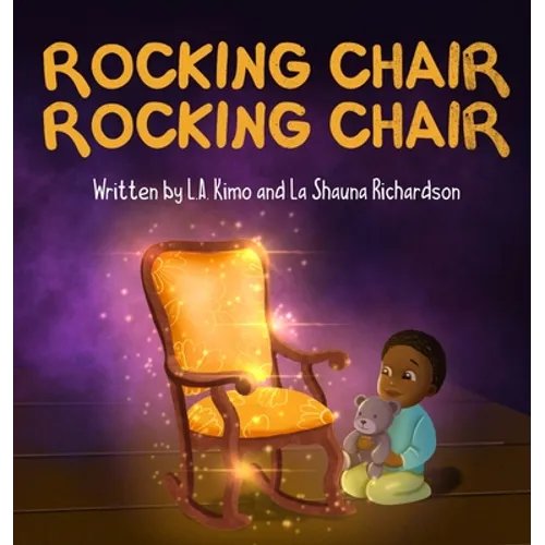 Rocking Chair, Rocking Chair: A Bedtime Rhyme for Mindfulness, Imagination, and Family Bonding (Ages 0 - 3)