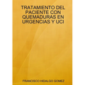 Tratamiento del Paciente Con Quemaduras En Urgencias Y Uci