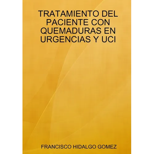 Tratamiento del Paciente Con Quemaduras En Urgencias Y Uci