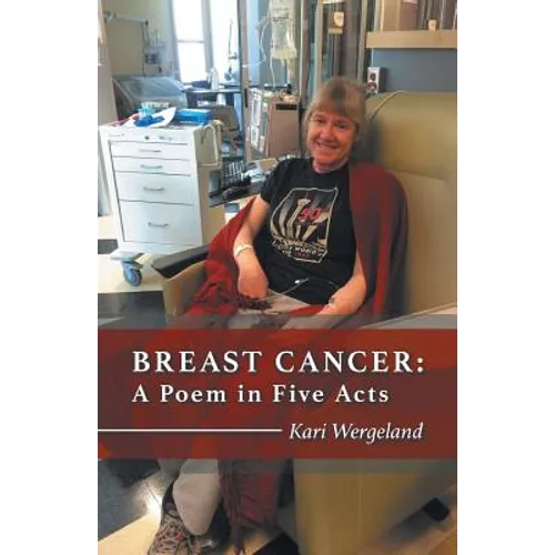 Breast Cancer: A Poem in Five Acts