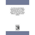 New York Convention Manual, Prepared in Pursuance of Chapters 194 and 458, of the Laws of 1867, Under the Direction of Francis C. Barlow, Secretary of