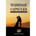 Marriage Capsules: Secrets to Thriving in Marital Relationships