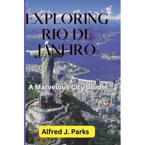 Exploring Rio de Janeiro: A Marvelous City Guide