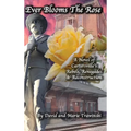 Ever Blooms the Rose: A Novel of Cartersville's Rebels, Renegades & Reconstruction