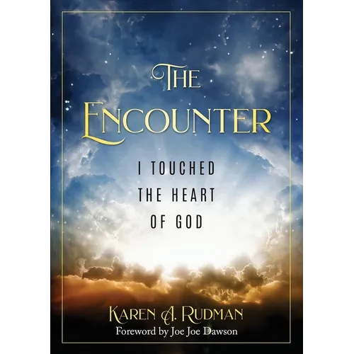 The Encounter: I Touched The Heart Of God - Paperback