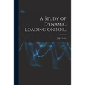 A Study of Dynamic Loading on Soil.