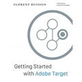 Getting Started with Adobe Target: a Gentle Introduction for Web Analysts