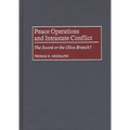 Peace Operations and Intrastate Conflict: The Sword or the Olive Branch?