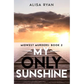 My Only Sunshine: Midwest Murders: Book 2