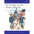 Us Cavalry on the Plains 1850-90
