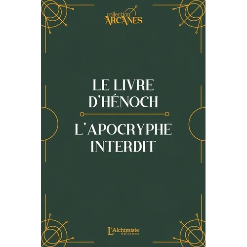 Le livre d'Hénoch (Hénoch l'éthiopien)-L'apocryphe interdit (traduction originale et texte intégral)