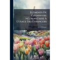 Eléments De Grammaire Néerlandaise À L'usage Des Étrangers