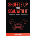 Shuffle Up and Deal with It: Tales from Dealers Worldwide