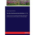 The Life of the Reverend John McVickar, S. T. D.: Professor of moral and intellectual philosophy, belles-lettres, political economy, and the evidences
