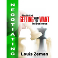 Negotiating: The Skill of Getting What You WANT in Business