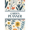 Garden Planner (Illustrated Wildflowers): 6"x9" Yearly Garden Planning Journal with Layout Grids, Plant Inventory, Seed & Treatment Trackers, Monthly
