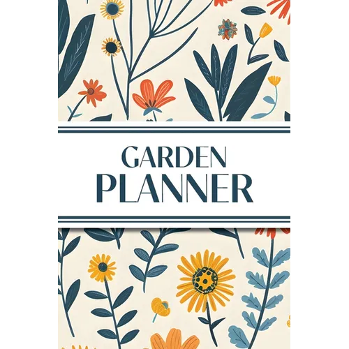 Garden Planner (Illustrated Wildflowers): 6"x9" Yearly Garden Planning Journal with Layout Grids, Plant Inventory, Seed & Treatment Trackers, Monthly