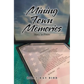 Mining Town Memories: Minden, West Virginia