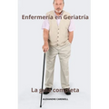 Enfermería en Geriatría La guía completa