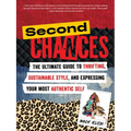 Second Chances: The Ultimate Guide to Thrifting, Sustainable Style, and Expressing Your Most Authentic Self