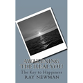 Awakening the Real You: The Key to Happiness
