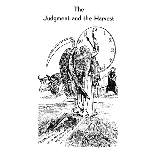 Tract 3 - The Judgment and the Harvest: In Testimony, Parable, Ceremony, and Number