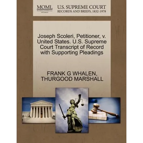 Joseph Scoleri, Petitioner, V. United States. U.S. Supreme Court Transcript of Record with Supporting Pleadings