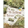 A Wilding Year: Bringing Life Back to the Land