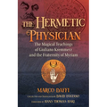 The Hermetic Physician: The Magical Teachings of Giuliano Kremmerz and the Fraternity of Myriam