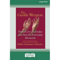 The Gentle Weapon: Prayers for Everyday and Not-So-Everyday Moments (16pt Large Edition)