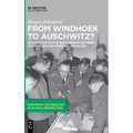 From Windhoek to Auschwitz?: Reflections on the Relationship Between Colonialism and National Socialism