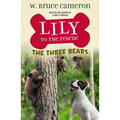 Lily to the Rescue: The Three Bears