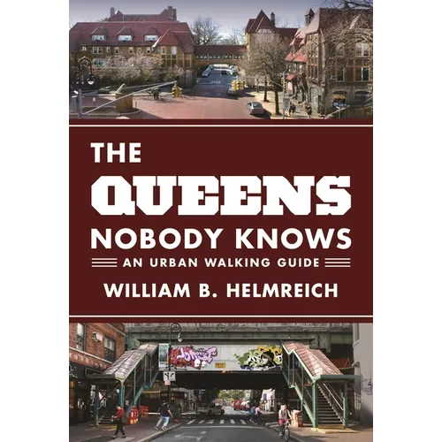 The Queens Nobody Knows: An Urban Walking Guide