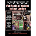 In the Footsteps of 250 Years of Murder in East London