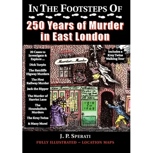 In the Footsteps of 250 Years of Murder in East London