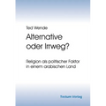 Alternative oder Irrweg?
