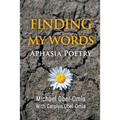 Finding My Words: Aphasia Poetry