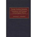 Social Action Systems: Foundation and Synthesis in Sociological Theory