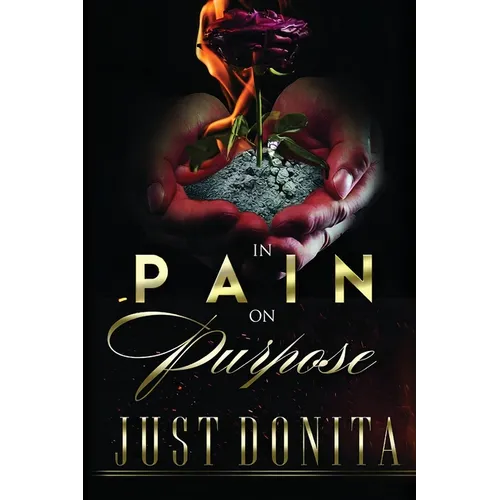 In Pain on Purpose: A world of hurt can change your destiny
