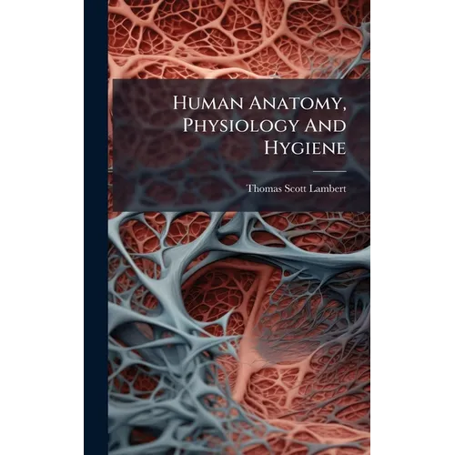 Human Anatomy, Physiology And Hygiene