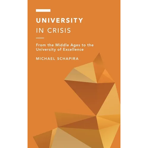 University in Crisis: From the Middle Ages to the University of Excellence