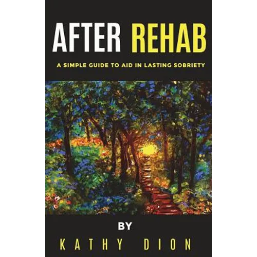 After Rehab: A Simple Guide to Aid in Lasting Sobriety