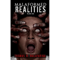 Malaformed Realities Volume 9
