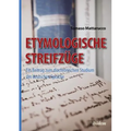 Etymologische Streifzüge. Ein Beitrag zum diachronischen Studium der deutschen Sprache